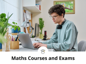 Maths Courses and Exams